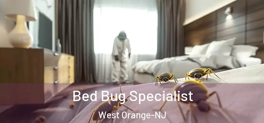 Bed Bug Specialist West Orange-NJ