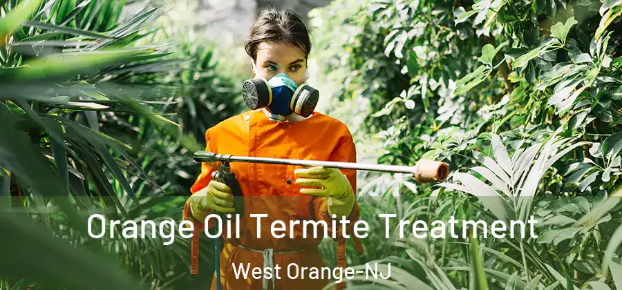  Orange Oil Termite Treatment West Orange-NJ